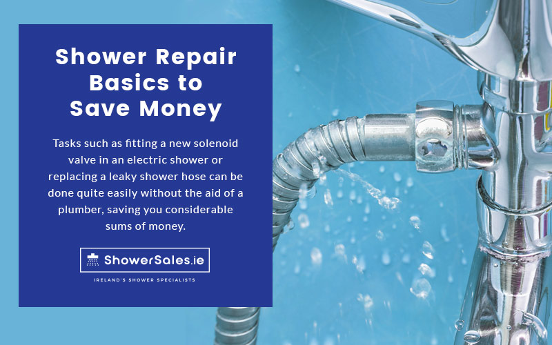 Shower Repair Basics Save Money - Online Shower Sales Ireland